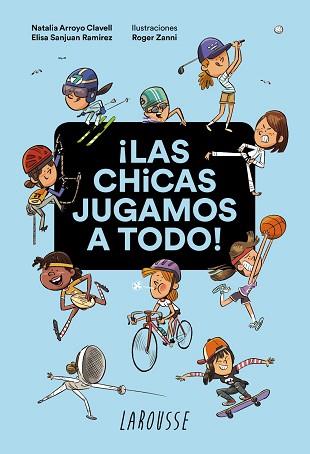 CHICAS JUGAMOS A TODO, LAS | 9788418100932 | ARROYO CLAVELL, NATALIA/SANJUAN RAMIREZ, ELISA
