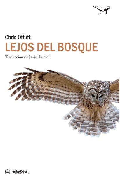 LEJOS DEL BOSQUE | 9788412220544 | OFFUTT, CHRIS | Llibreria L'Illa - Llibreria Online de Mollet - Comprar llibres online