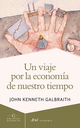 VIAJE POR LA ECONOMÍA DE NUESTRO TIEMPO, UN | 9788434407275 | KENNETH GALBRAITH, JOHN | Llibreria L'Illa - Llibreria Online de Mollet - Comprar llibres online