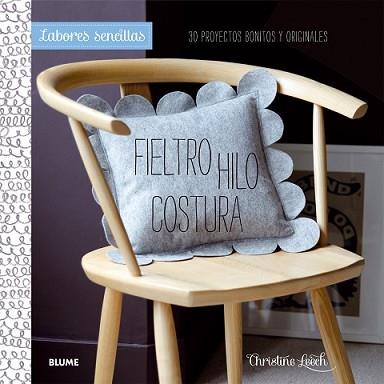 LABORES SENCILLAS. FIELTRO, HILO, COSTURA | 9788415317944 | LEECH, CHRISTINE | Llibreria L'Illa - Llibreria Online de Mollet - Comprar llibres online