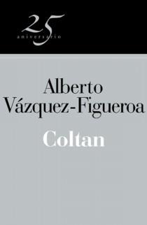 COLTAN (25º ANIVERSARIO) | 9788466649612 | VAZQUEZ FIGUEROA, ALBERTO | Llibreria L'Illa - Llibreria Online de Mollet - Comprar llibres online