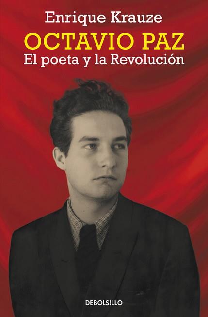 OCTAVIO PAZ. EL POETA Y LA REVOLUCIÓN | 9788490623251 | KRAUZE, ENRIQUE | Llibreria L'Illa - Llibreria Online de Mollet - Comprar llibres online