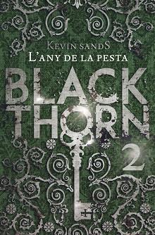 BLACKTHORN 2. L'ANY DE LA PESTA | 9788491373902 | SANDS, KEVIN | Llibreria L'Illa - Llibreria Online de Mollet - Comprar llibres online