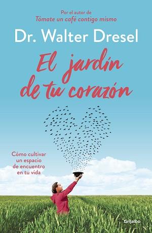 JARDÍN DE TU CORAZÓN, EL | 9788425355738 | DRESEL, WALTER | Llibreria L'Illa - Llibreria Online de Mollet - Comprar llibres online