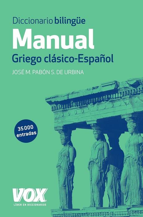 DICCIONARIO MANUAL GRIEGO. GRIEGO CLÁSICO-ESPAÑOL | 9788499741482 | PABÓN DE URBINA, JOSÉ MARÍA | Llibreria L'Illa - Llibreria Online de Mollet - Comprar llibres online