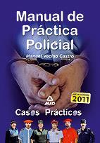 MANUAL DE PRACTICA POLICIAL 2011 CASOS PRACTICOS | 9788467662641 | VECINO, MANUAL