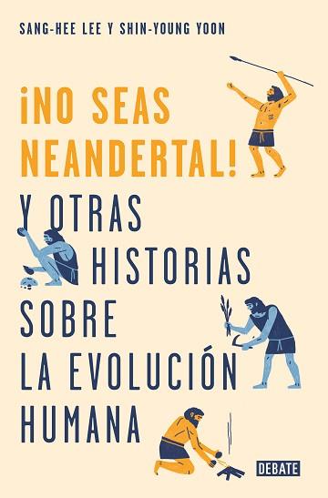 NO SEAS NEANDERTAL! | 9788499928029 | LEE, SANG-HEE/YOON, SHIN-YOUNG | Llibreria L'Illa - Llibreria Online de Mollet - Comprar llibres online