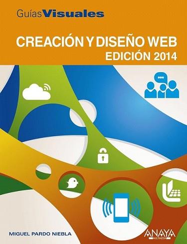 CREACIÓN Y DISEÑO WEB. EDICIÓN 2014 | 9788441533998 | PARDO NIEBLA, MIGUEL