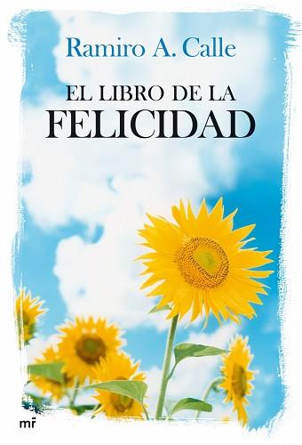 LIBRO DE LA FELICIDAD, EL | 9788427033771 | CALLE, RAMIRO A. | Llibreria L'Illa - Llibreria Online de Mollet - Comprar llibres online