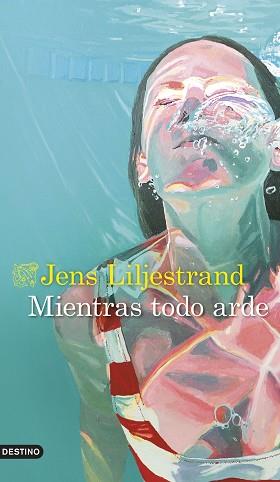 MIENTRAS TODO ARDE | 9788423363612 | LILJESTRAND, JENS | Llibreria L'Illa - Llibreria Online de Mollet - Comprar llibres online