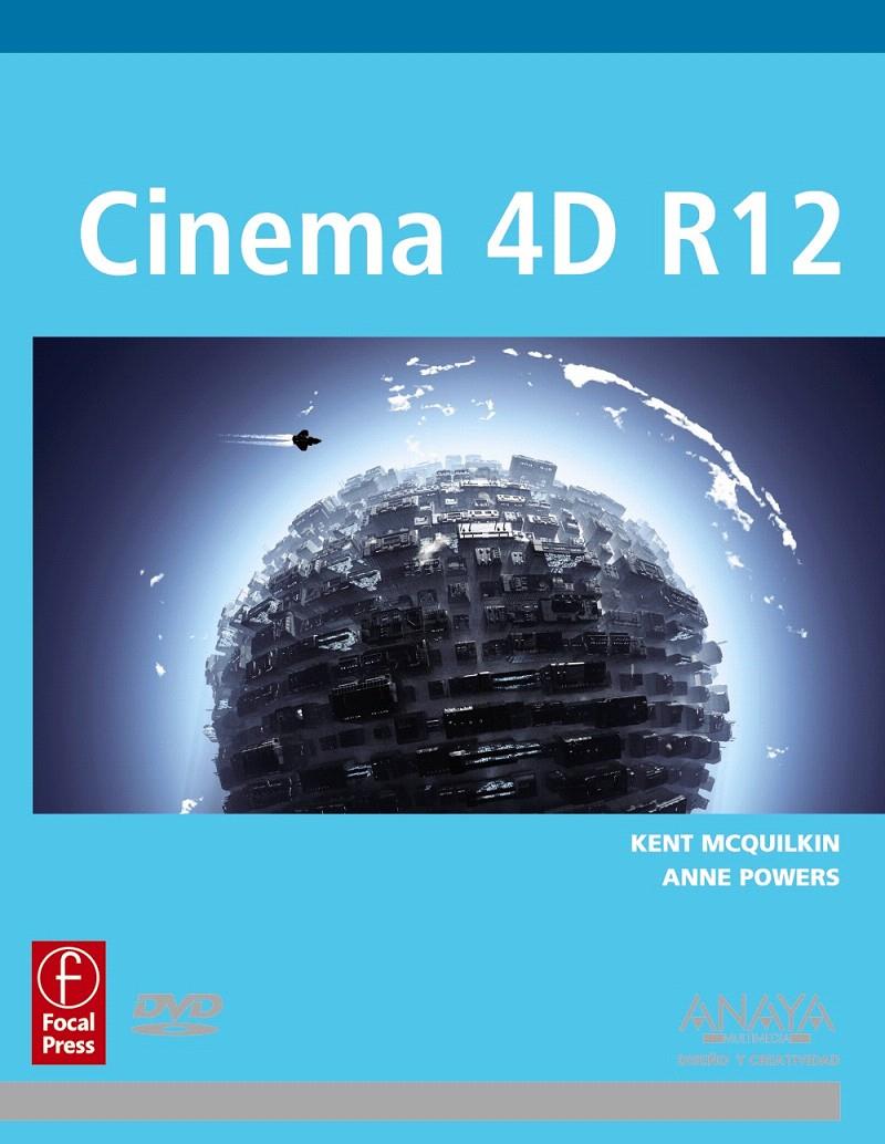 CINEMA 4D R12 | 9788441530348 | MCQUILKIN, KENT/POWERS, ANNE | Llibreria L'Illa - Llibreria Online de Mollet - Comprar llibres online