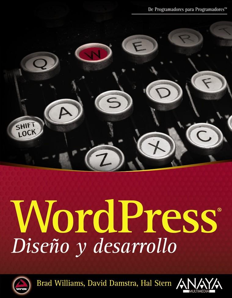 WORDPRESS. DISEÑO Y DESARROLLO | 9788441533967 | WILLIAMS, BRAD/DAMSTRA, DAVID/STERN, HAL | Llibreria L'Illa - Llibreria Online de Mollet - Comprar llibres online