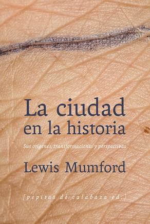 CIUDAD EN LA HISTORIA, LA | 9788493943783 | MUMFORD, LEWIS | Llibreria L'Illa - Llibreria Online de Mollet - Comprar llibres online