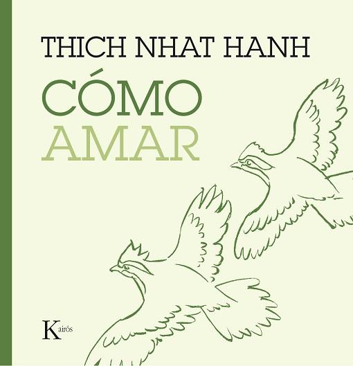 CÓMO AMAR | 9788499885230 | HANH, THICH NHAT | Llibreria L'Illa - Llibreria Online de Mollet - Comprar llibres online