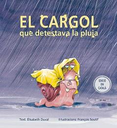 CARGOL QUE DETESTAVA LA PLUJA, EL | 9788491451167 | DUVAL, ELISABETH | Llibreria L'Illa - Llibreria Online de Mollet - Comprar llibres online