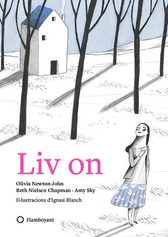 LIV ON | 9788494883200 | NEWTON-JOHN, OLIVIA/SKY, AMY/NIELSEN CHAPMAN, BETH | Llibreria L'Illa - Llibreria Online de Mollet - Comprar llibres online