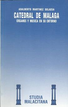 CASTEDRAL DE MALAGA.ORGANOS Y MUSICA EN SU ENTORNO | 9788474965872 | Llibreria L'Illa - Llibreria Online de Mollet - Comprar llibres online