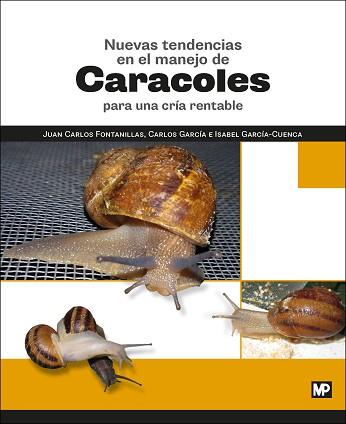 NUEVAS TENDENCIAS EN EL MANEJO DE CARACOLES PARA UNA CRÍA RENTABLE | 9788484767176 | FONTANILLAS PÉREZ, JUAN CARLOS/GARCÍA, CARLOS/GARCÍA-CUENCA, ISABEL | Llibreria L'Illa - Llibreria Online de Mollet - Comprar llibres online