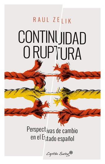 CONTINUIDAD O RUPTURA:  PERSPECTIVAS DE CAMBIO EN EL ESTADO ESPAÑOL | 9788494548130 | ZELIK, RAUL | Llibreria L'Illa - Llibreria Online de Mollet - Comprar llibres online