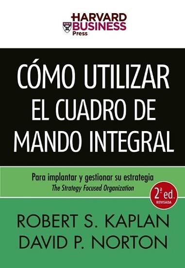 COMO UTILIZAR EL CUADRO DE MANDO INTEGRAL | 9788498750478 | KAPLAN, ROBERT S. DAVID P.NORTON | Llibreria L'Illa - Llibreria Online de Mollet - Comprar llibres online