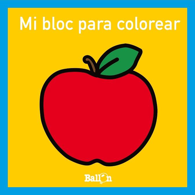 MI BLOC PARA COLOREAR - MANZANA | 9789403224749 | BALLON | Llibreria L'Illa - Llibreria Online de Mollet - Comprar llibres online