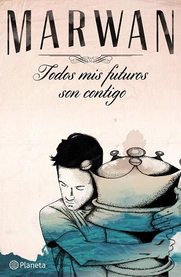 TODOS MIS FUTUROS SON CONTIGO | 9788408141037 | MARWAN | Llibreria L'Illa - Llibreria Online de Mollet - Comprar llibres online