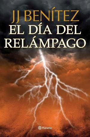 DÍA DEL RELÁMPAGO, EL | 9788408112037 | BENÍTEZ, J.J. | Llibreria L'Illa - Llibreria Online de Mollet - Comprar llibres online