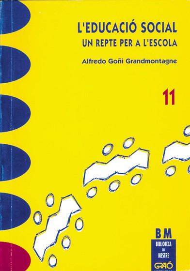 EDUCACIO SOCIAL UN REPTE PER A L'ESCOLA, L` | 9788478270828 | GOÑI GRANDMONTAGNE, ALFREDO | Llibreria L'Illa - Llibreria Online de Mollet - Comprar llibres online