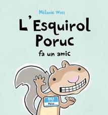 ESQUIROL PORUC FA UN AMIC, L' | 9788489625679 | WATT, MELANIE | Llibreria L'Illa - Llibreria Online de Mollet - Comprar llibres online