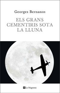 GRANS CEMENTIRIS SOTA LA LLUNA, ELS | 9788498674149 | BERNANOS, GEORGES | Llibreria L'Illa - Llibreria Online de Mollet - Comprar llibres online