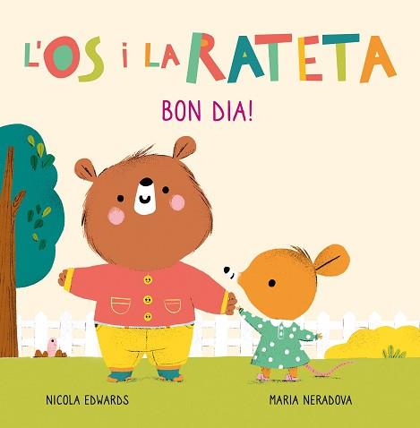 BON DIA! (L'ÓS I LA RATETA. MANS PETITONES) | 9788448856106 | NERADOVA, MARIA/EDWARDS, NICOLA | Llibreria L'Illa - Llibreria Online de Mollet - Comprar llibres online