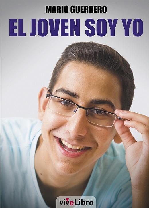 JOVEN SOY YO, EL | 9788415904779 | GUERRERO SÁNCHEZ, MARIO | Llibreria L'Illa - Llibreria Online de Mollet - Comprar llibres online