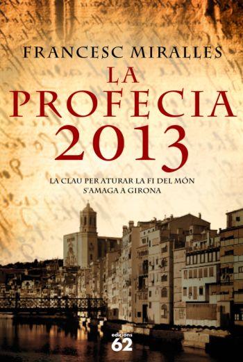 PROFECIA 2013, LA | 9788429763553 | MIRALLES, FRANCESC | Llibreria L'Illa - Llibreria Online de Mollet - Comprar llibres online