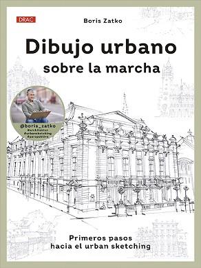 DIBUJO URBANO SOBRE LA MARCHA | 9788498747706 | ZATKO, BORIS | Llibreria L'Illa - Llibreria Online de Mollet - Comprar llibres online