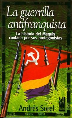 GUERRILLA ANTIFRANQUISTA, LA | 9788481362299 | SOREL, ANDRES | Llibreria L'Illa - Llibreria Online de Mollet - Comprar llibres online