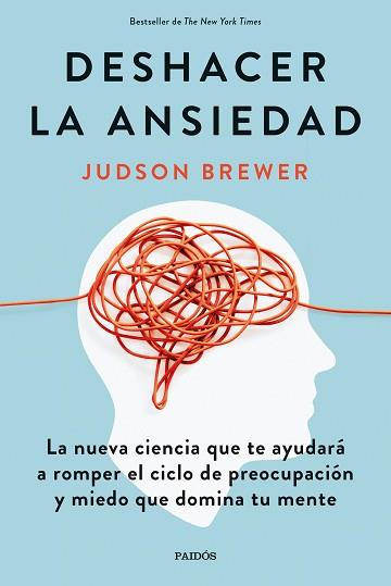 DESHACER LA ANSIEDAD | 9788449338991 | BREWER, JUDSON | Llibreria L'Illa - Llibreria Online de Mollet - Comprar llibres online