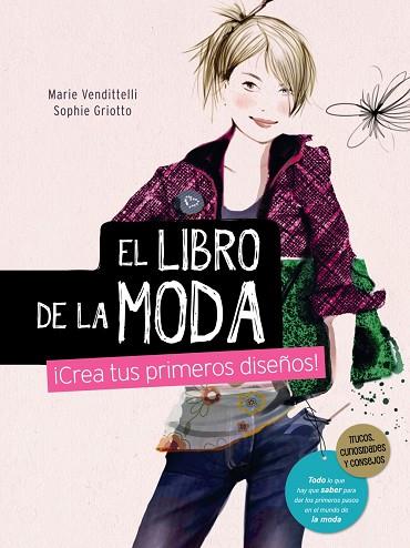 LIBRO DE LA MODA. ¡CREA TUS PRIMEROS DISEÑOS! | 9788467840865 | VENDITTELLI, MARIE | Llibreria L'Illa - Llibreria Online de Mollet - Comprar llibres online