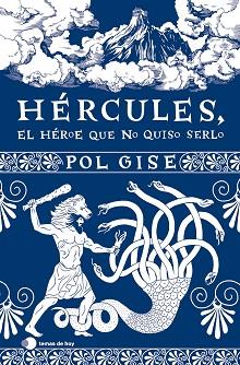 HÉRCULES EL HÉROE QUE NO QUISO SERLO | 9788419812063 | GISE, POL | Llibreria L'Illa - Llibreria Online de Mollet - Comprar llibres online