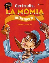 GERTRUDIS LA MOMIA INFERMERA (OFICIS DE POR 1) | 9788424630980 | COMOTTO / CANYELLES | Llibreria L'Illa - Llibreria Online de Mollet - Comprar llibres online