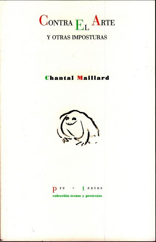 CONTRA EL ARTE Y OTRAS IMPOSTURAS | 9788481919332 | MAILLARD, CHANTAL | Llibreria L'Illa - Llibreria Online de Mollet - Comprar llibres online