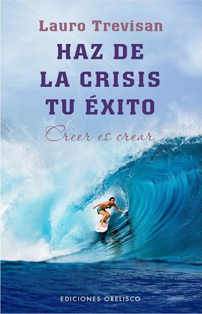 HAZ DE LA CRISIS TU ÉXITO | 9788415968498 | TREVISAN, LAURO | Llibreria L'Illa - Llibreria Online de Mollet - Comprar llibres online