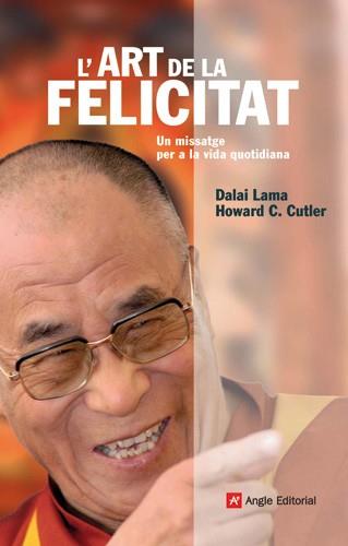 ART DE LA FELICITAT, L' | 9788496521957 | LAMA, DALAI/CUTLER, HOWARD C. | Llibreria L'Illa - Llibreria Online de Mollet - Comprar llibres online