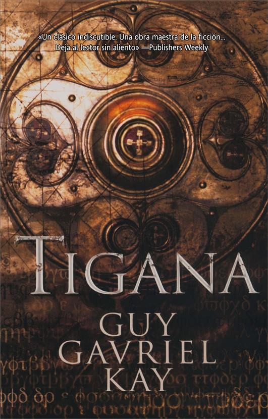 TIGANA | 9788498005400 | GAURIEL KAY, GUY | Llibreria L'Illa - Llibreria Online de Mollet - Comprar llibres online