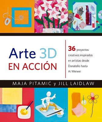 ARTE 3D EN ACCIÓN | 9788426143488 | PITAMIC, MAJA / LAIDLAW, JILL | Llibreria L'Illa - Llibreria Online de Mollet - Comprar llibres online