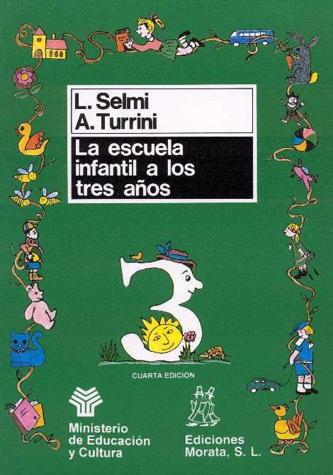 ESCUELA INFANTIL A LOS 3 AÑOS, LA | 9788471123251 | Selmi, Lucía ; Turrini, Anna | Llibreria L'Illa - Llibreria Online de Mollet - Comprar llibres online