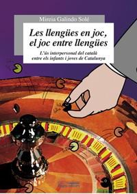 LLENGUES EN JOC EL JOC ENTRE LLENGUES, LES | 9788497796491 | GALINDO SOLER, MIREIA | Llibreria L'Illa - Llibreria Online de Mollet - Comprar llibres online