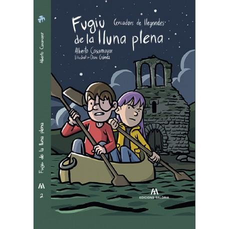 CAÇADORS DE LLEGENDES 2. FUGIU DE LA LLUNA PLENA | 9788412369205 | ALBERTO CASAMAYOR, DANI GÓMEZ | Llibreria L'Illa - Llibreria Online de Mollet - Comprar llibres online