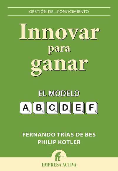 INNOVAR PARA GANAR | 9788492452743 | TRIAS DE BES,FERNANDO/KOTLER,PHILIP | Llibreria L'Illa - Llibreria Online de Mollet - Comprar llibres online