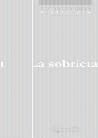 SOBRIETAT, LA | 9788497796163 | TORRALBA, FRANCESC | Llibreria L'Illa - Llibreria Online de Mollet - Comprar llibres online