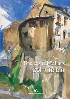 CASA AL PALLARS, UNA | 9788412835885 | TÓIBÍN, COLM | Llibreria L'Illa - Llibreria Online de Mollet - Comprar llibres online